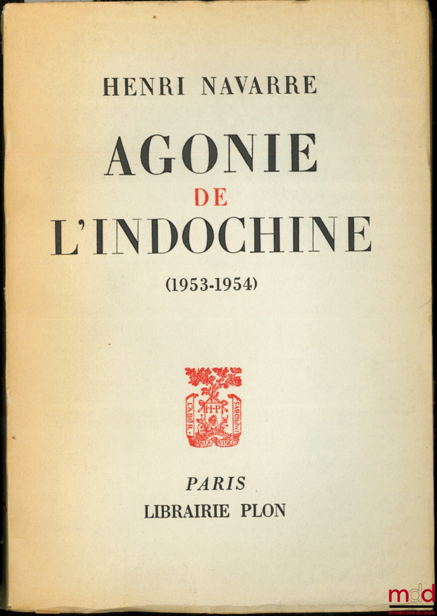 NAVARRE (Henri) – AGONIE DE L’INDOCHINE (1953-1954) avec 8 cartes dans le texte