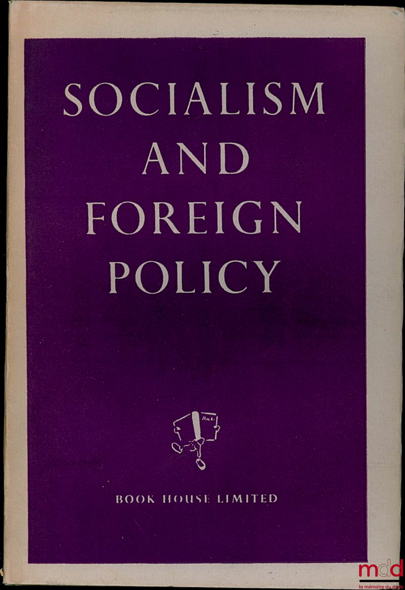 Collective – SOCIALISM AND FOREIGN POLICY by SOCIALIST UNION, Foreword by Philip Noel-Baker
