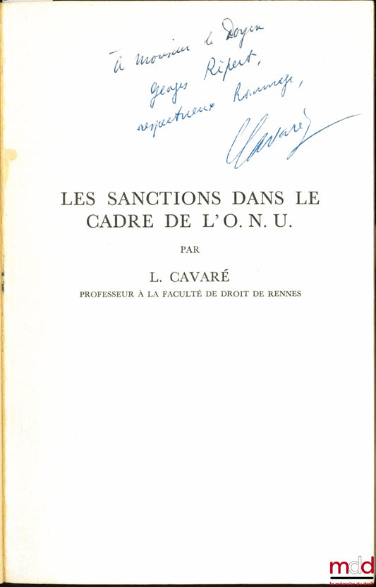CAVARÉ (Louis) – SANCTIONS WITHIN THE FRAMEWORK OF THE UN, extract from the Revue générale de droit international public 1952, no. I,