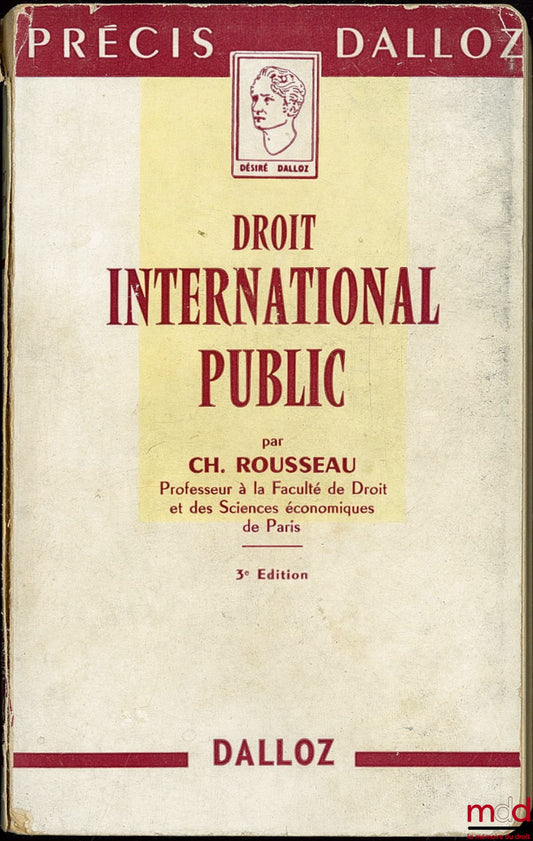 ROUSSEAU (Charles) – PUBLIC INTERNATIONAL LAW, 3rd ed., Dalloz Concise Treatise