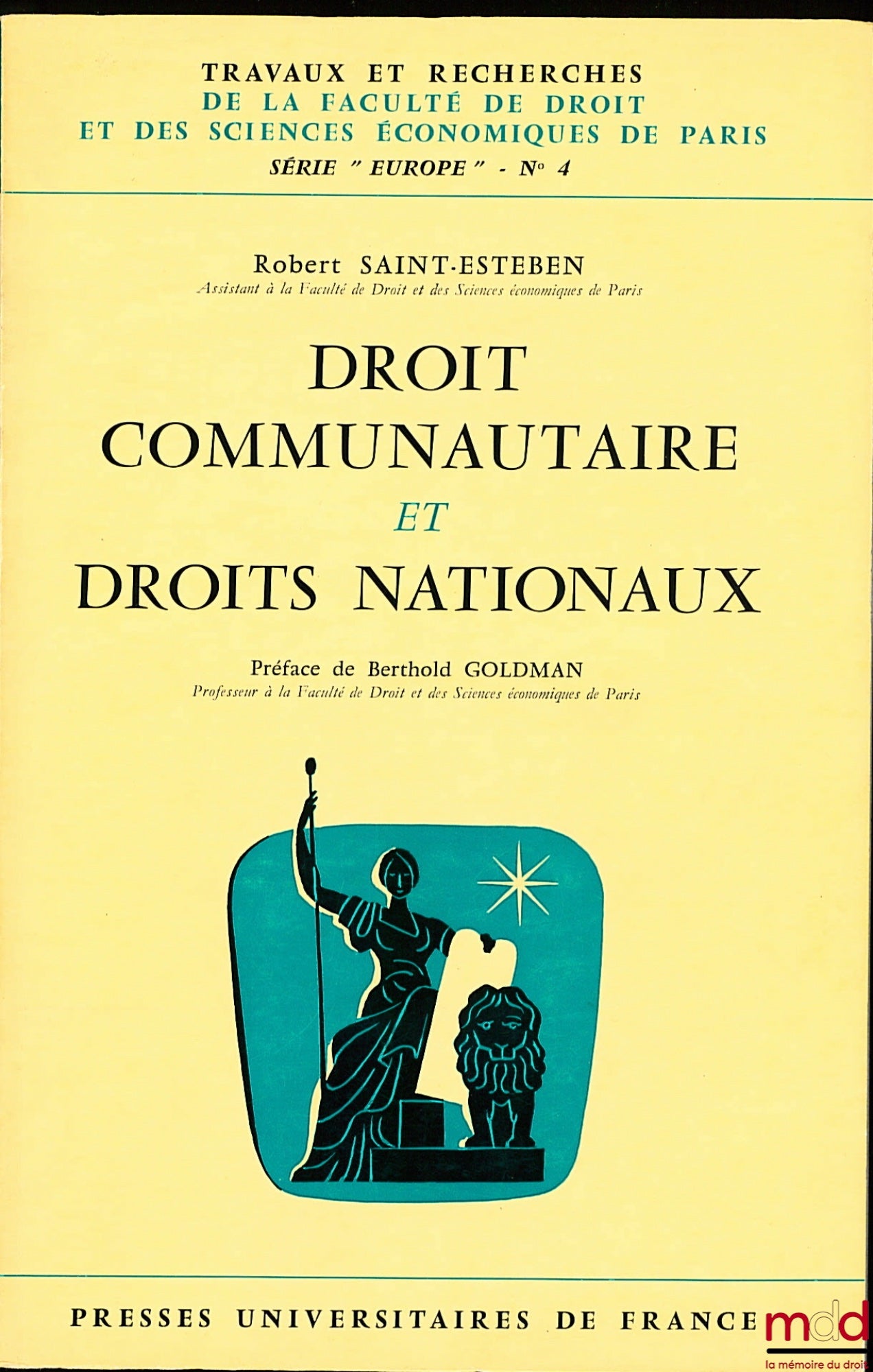SAINT ESTEBEN (Robert) – COMMUNITY LAW AND NATIONAL LAWS, coll. Works and research of the Faculty of Law and Economics of Paris, Europe series, no. 4