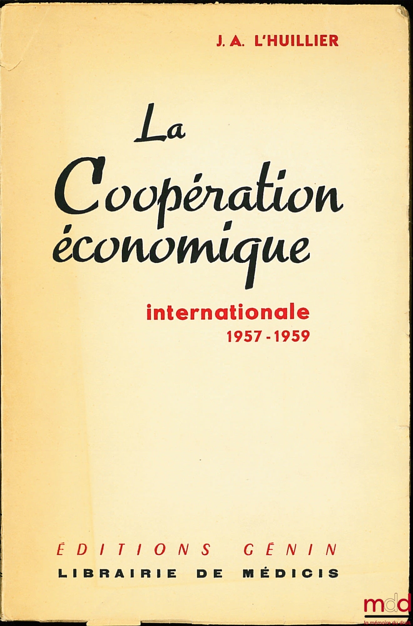 L'HUILLIER (Jacques-A.) – INTERNATIONAL ECONOMIC COOPERATION 1957 - 1959