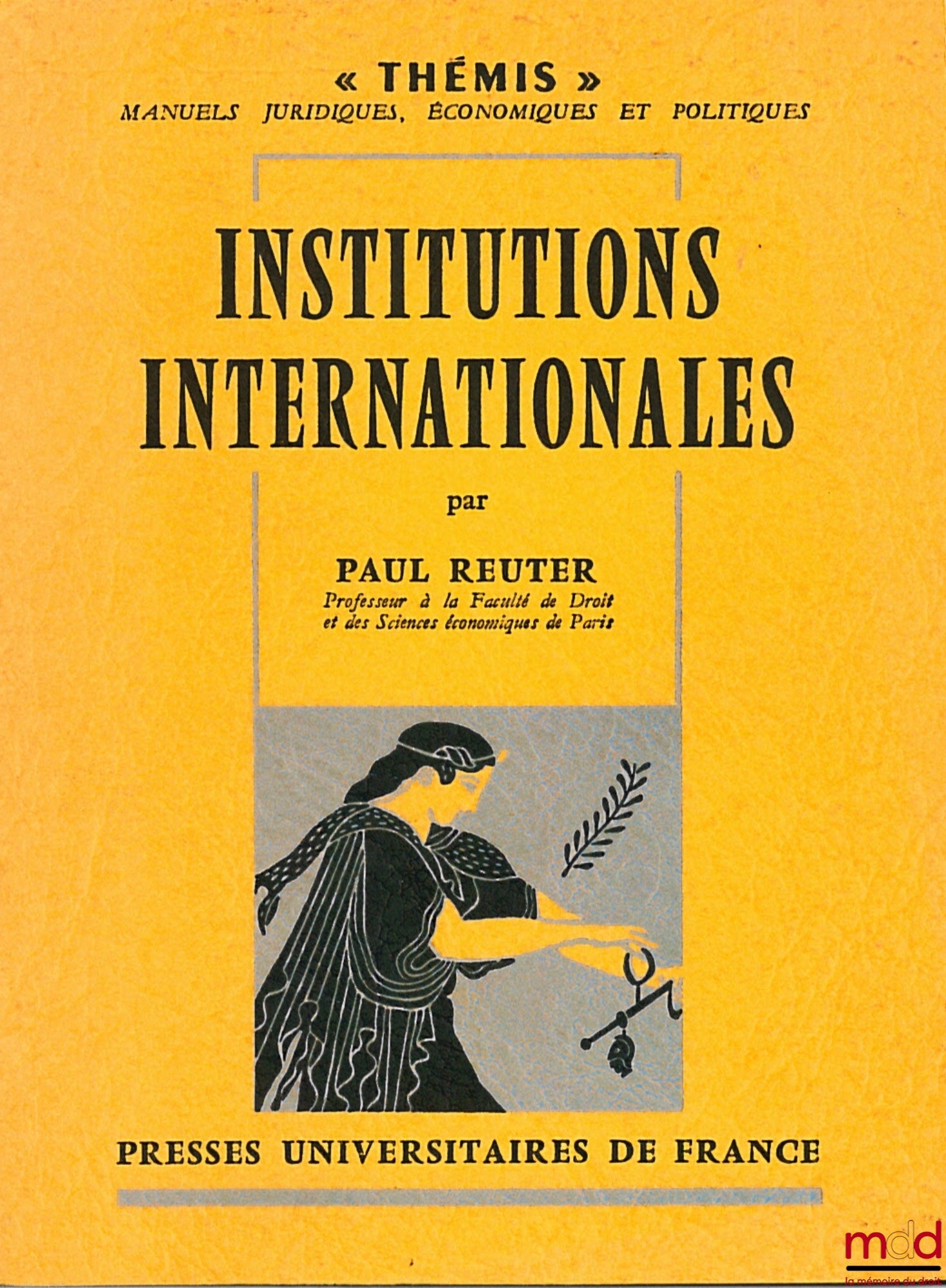 REUTER (Paul) – INTERNATIONAL INSTITUTIONS, 5th ed. revised and updated, Thémis /Manuals series…