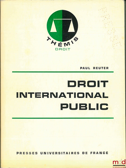 REUTER (Paul) – PUBLIC INTERNATIONAL LAW, 4th ed. revised and updated, Thémis / Law series