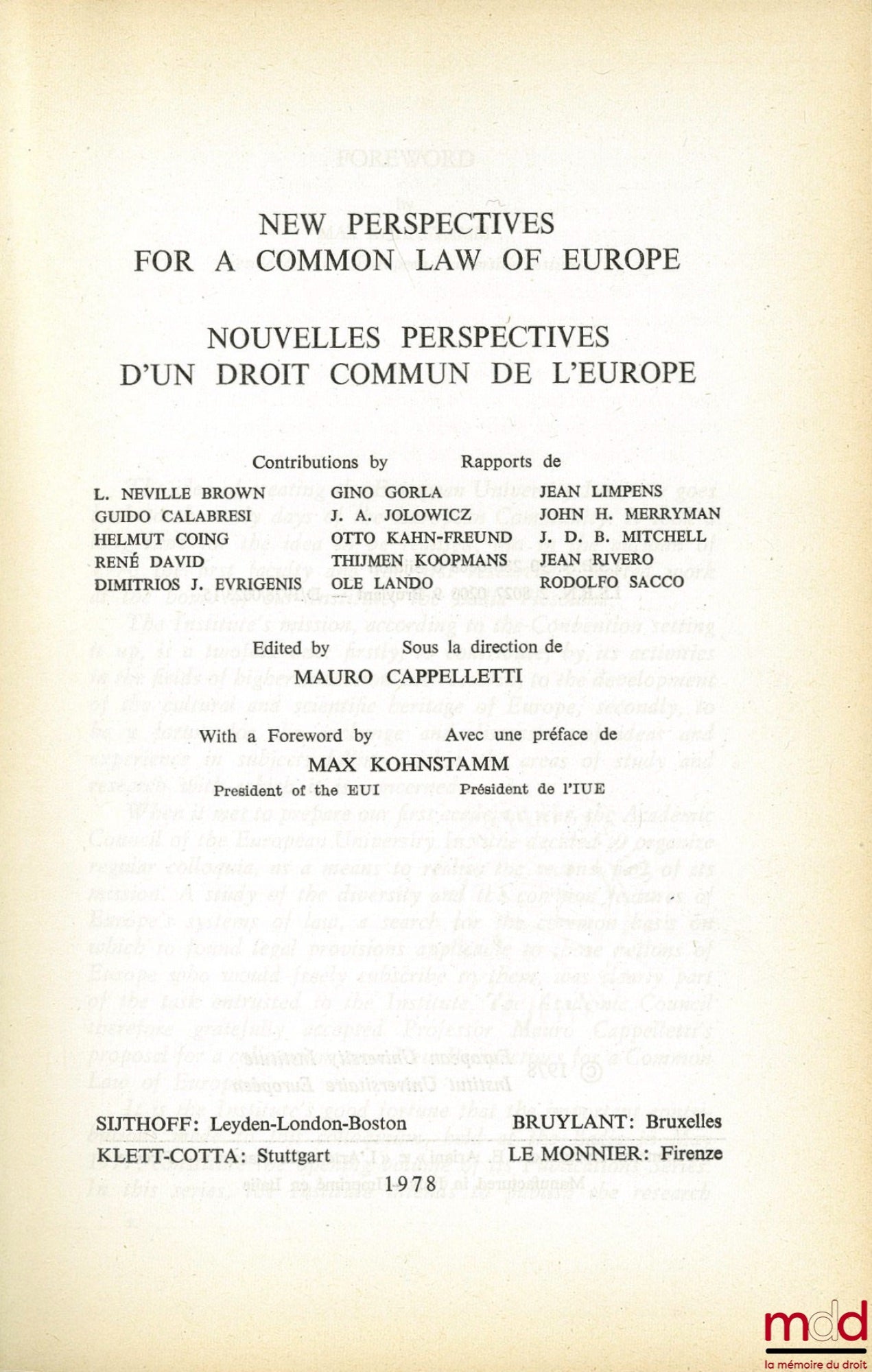 Collective work – NEW PERSPECTIVES FOR A COMMON EUROPEAN LAW, edited by Mauro Cappelletti, with a Preface by Max Kohnstamm, President of the European University Institute