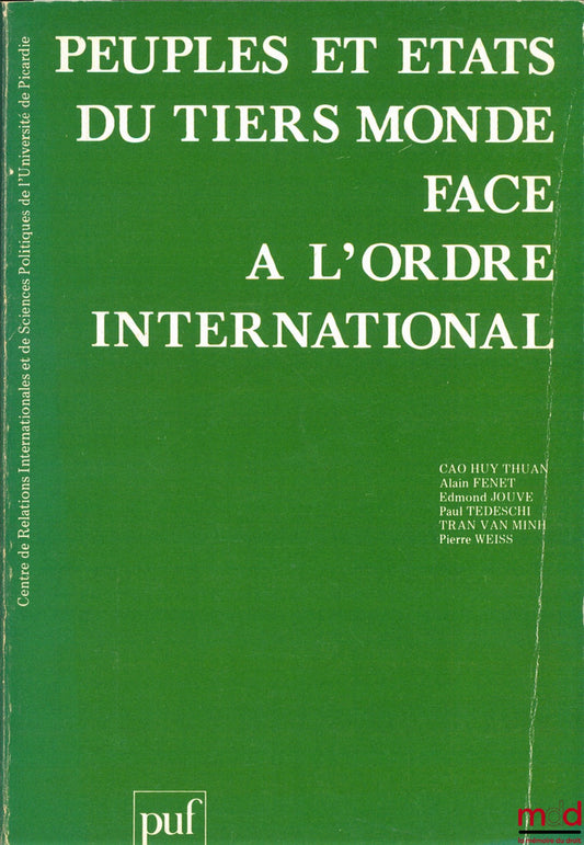 Collective work – PEOPLES AND STATES OF THE THIRD WORLD FACING THE INTERNATIONAL ORDER, Center for International Relations and Political Science, University of Picardy, studies compiled by Alain FENET