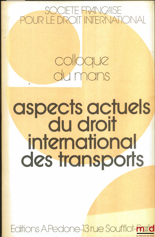 [Conference] – CURRENT ASPECTS OF INTERNATIONAL TRANSPORT LAW, Le Mans Conference (May 22-24, 1980) of the French Society for International Law