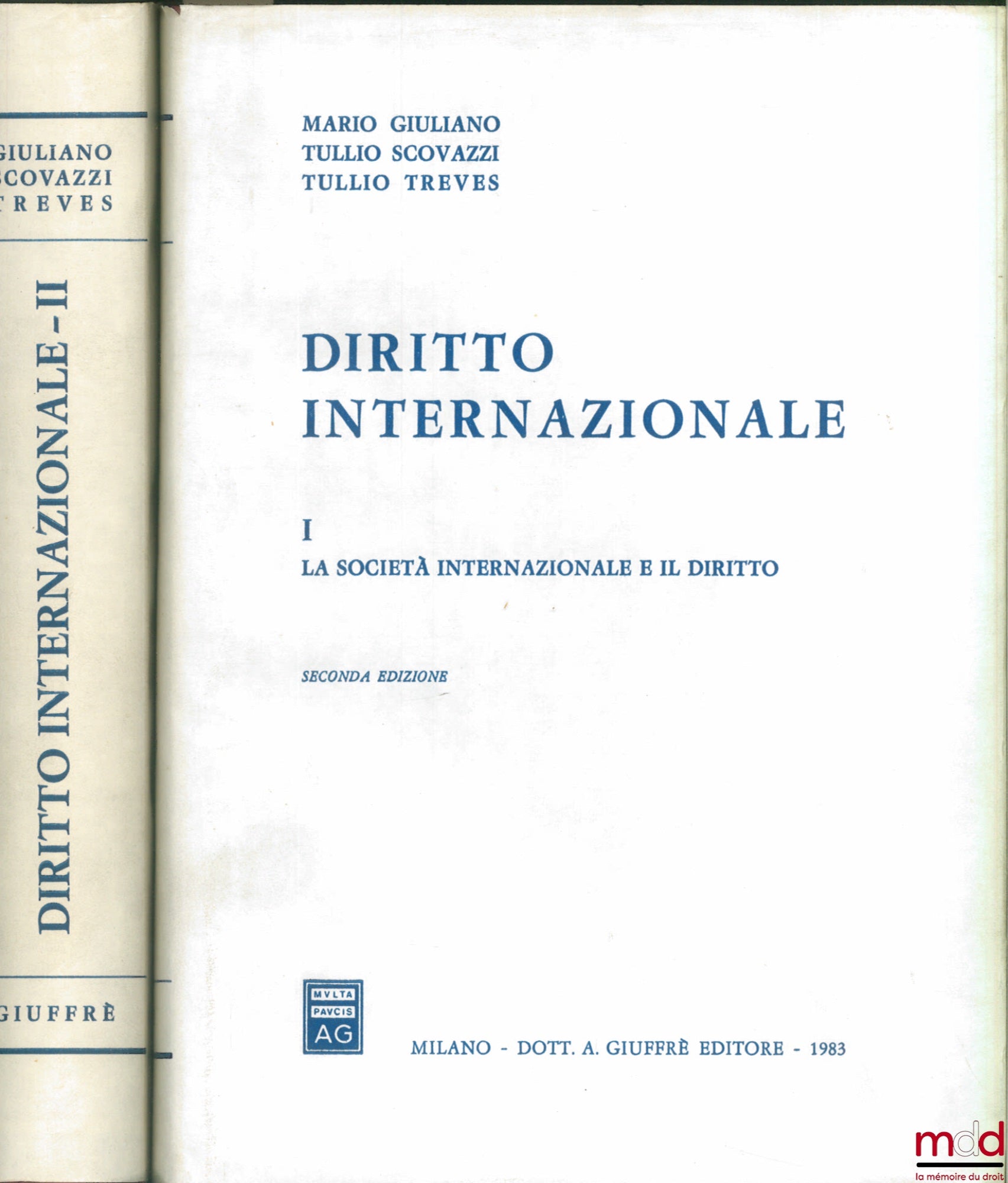 GUILIANO (Mario), SCOVAZZI (Tullio) et TREVES (Tullio) – DIRITTO INTERNAZIONALE, t. I : La società internazionale e il diritto, t. II : Gli aspetti guiridici della coesistenza degli stati, 2e éd. (2 vol. / 3 au total)