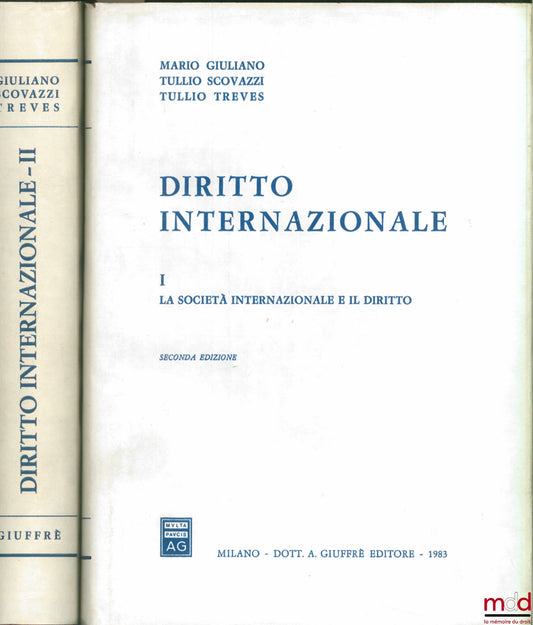 GUILIANO (Mario), SCOVAZZI (Tullio) et TREVES (Tullio) – DIRITTO INTERNAZIONALE, t. I : La società internazionale e il diritto, t. II : Gli aspetti guiridici della coesistenza degli stati, 2e éd. (2 vol. / 3 au total)