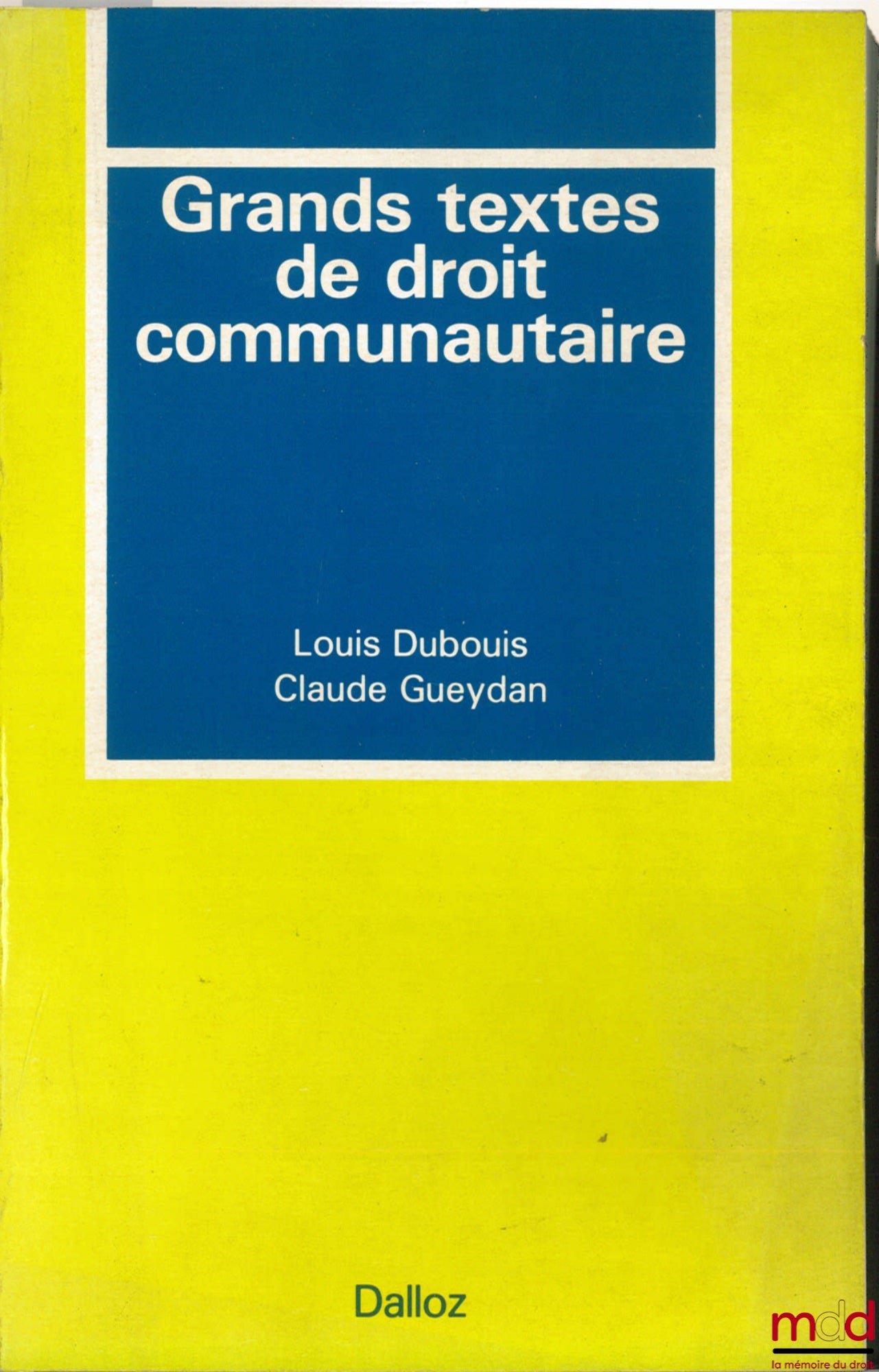DUBOUIS (Louis) and GUEYDAN (Claude) – MAJOR TEXTS OF COMMUNITY LAW