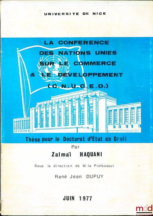 HAQUANI (Zalmaï) – UNITED NATIONS CONFERENCE ON TRADE &amp; DEVELOPMENT (UNCED), University of Nice, Institute of Law, Peace and Development