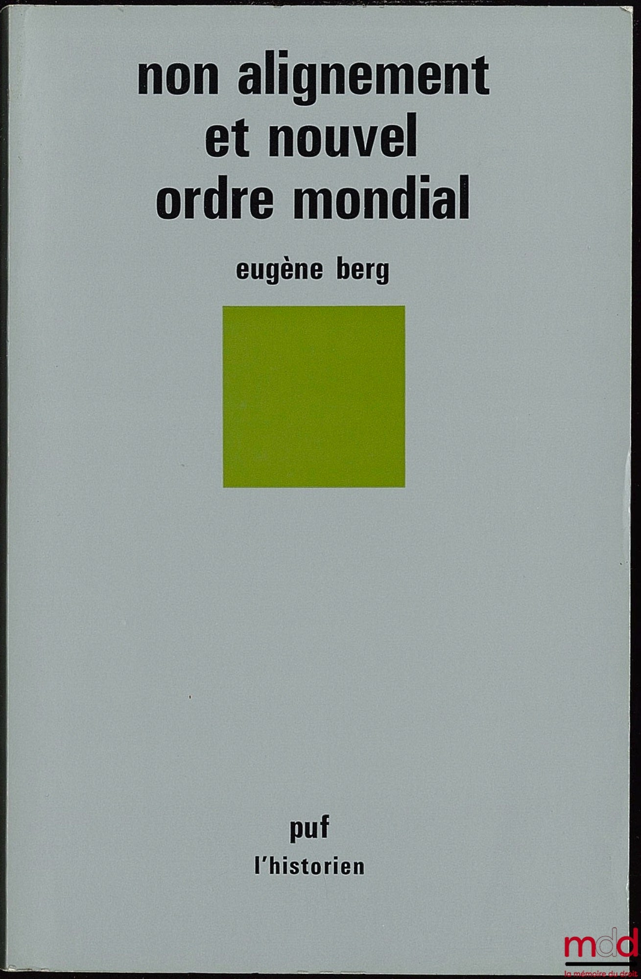 BERG (Eugène) – NON-ALIGNATION AND THE NEW WORLD ORDER, coll. The Historian
