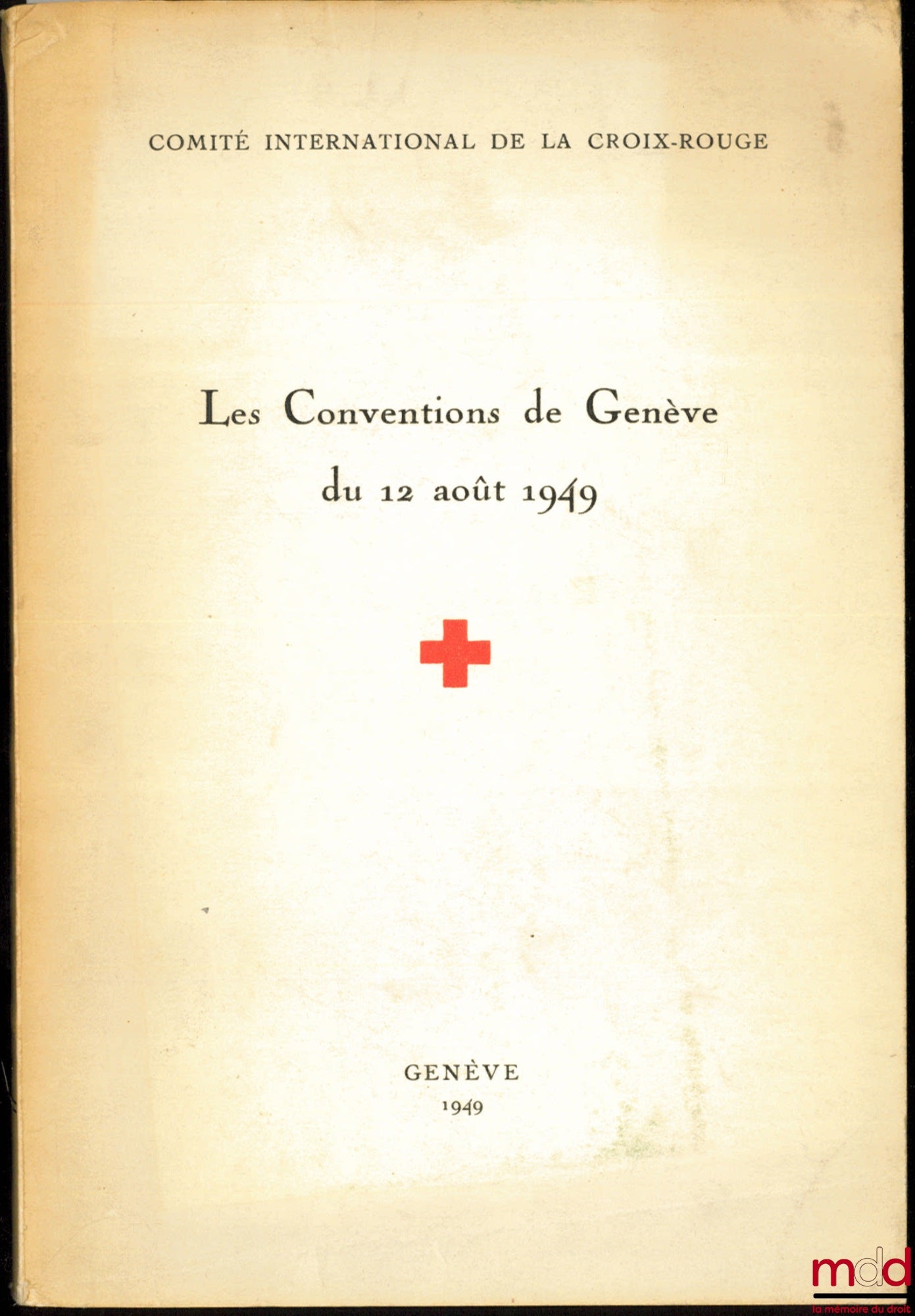 [The Red Cross] – THE GENEVA CONVENTIONS OF 12 AUGUST 1949