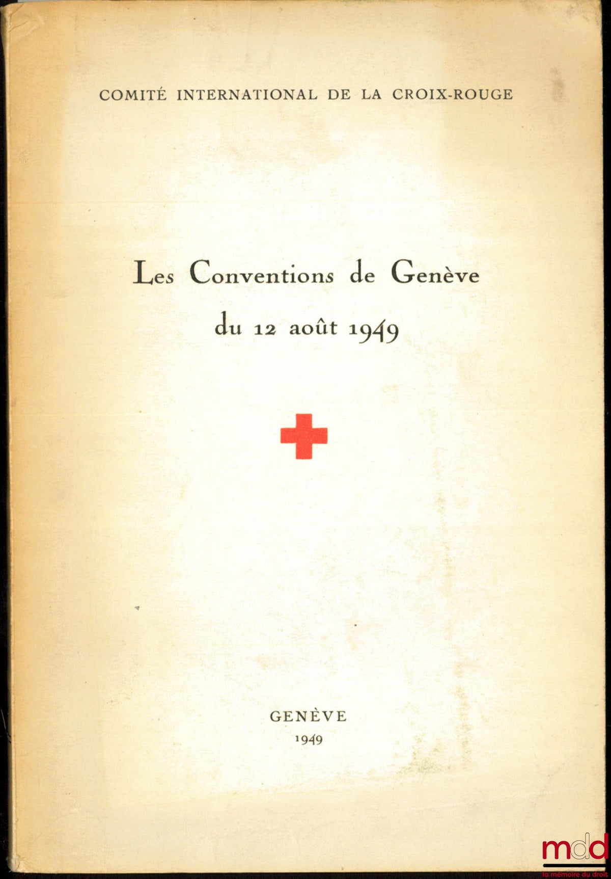 [The Red Cross] – THE GENEVA CONVENTIONS OF 12 AUGUST 1949