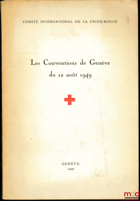 [The Red Cross] – THE GENEVA CONVENTIONS OF 12 AUGUST 1949