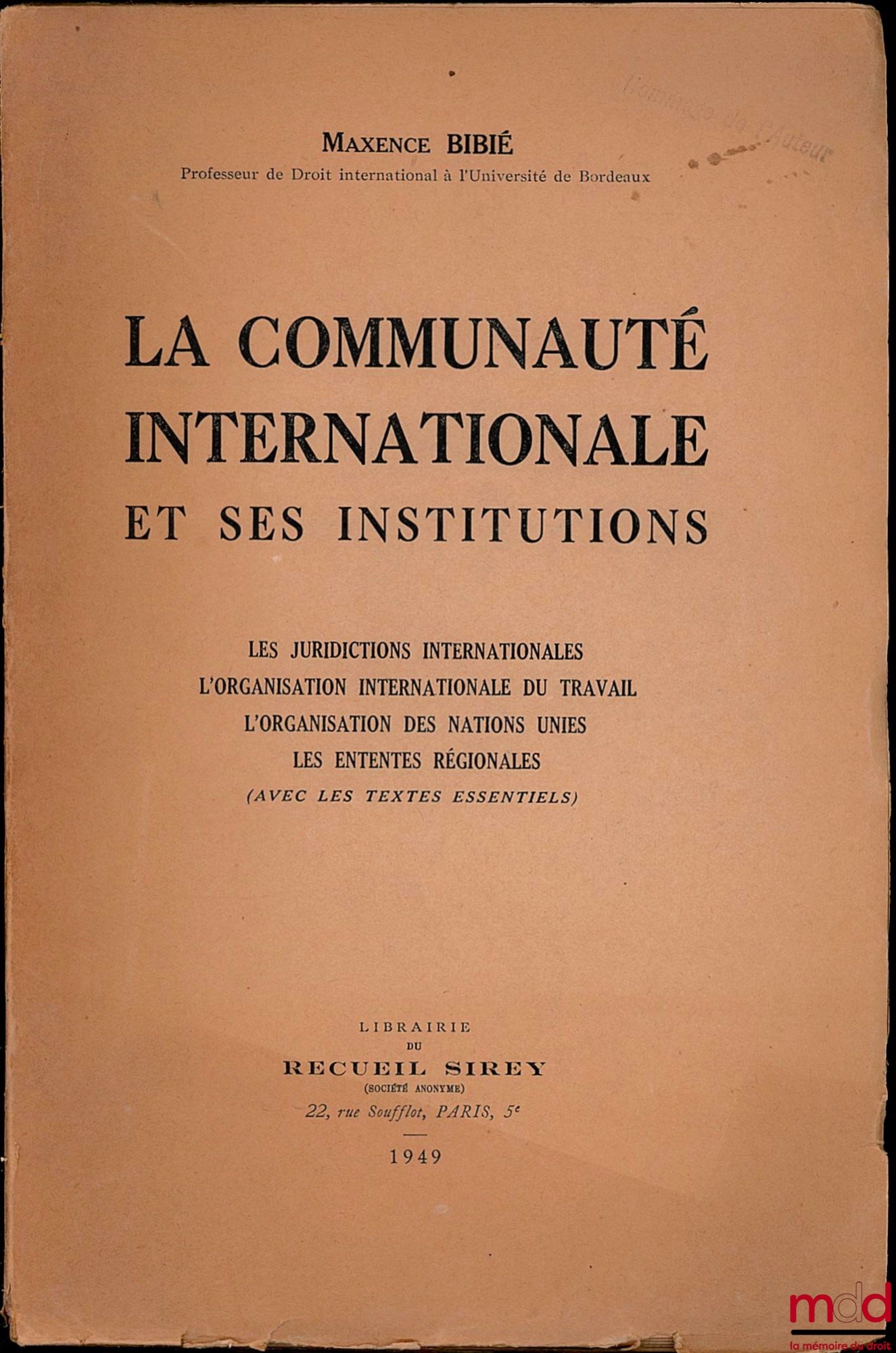 BIBIÉ (Maxence) – THE INTERNATIONAL COMMUNITY AND ITS INSTITUTIONS. International courts. The International Labour Organization. The United Nations. Regional agreements (with key texts)