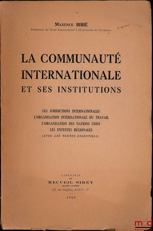 BIBIÉ (Maxence) – THE INTERNATIONAL COMMUNITY AND ITS INSTITUTIONS. International courts. The International Labour Organization. The United Nations. Regional agreements (with key texts)