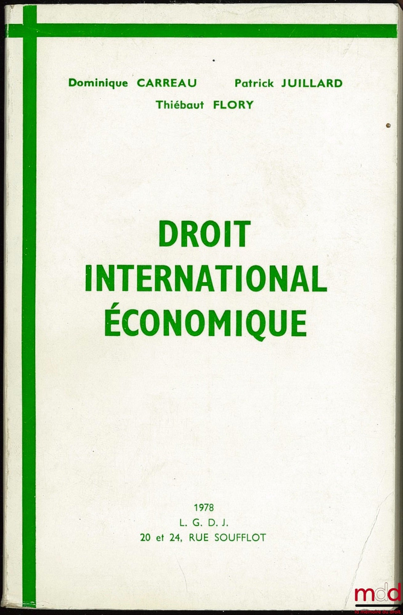 CARREAU (Dominique), JUILLARD (Patrick) and FLORY (Thiébaut) – INTERNATIONAL ECONOMIC LAW, first ed.