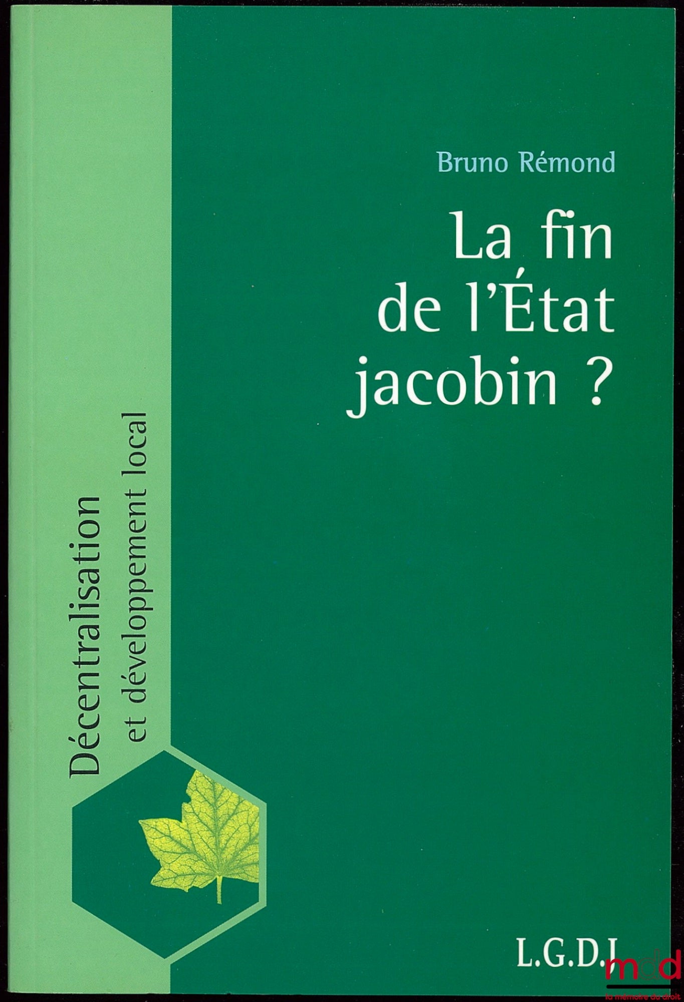 RÉMOND (Bruno) – THE END OF THE JACOBIN STATE? Decentralization and Local Development Collection