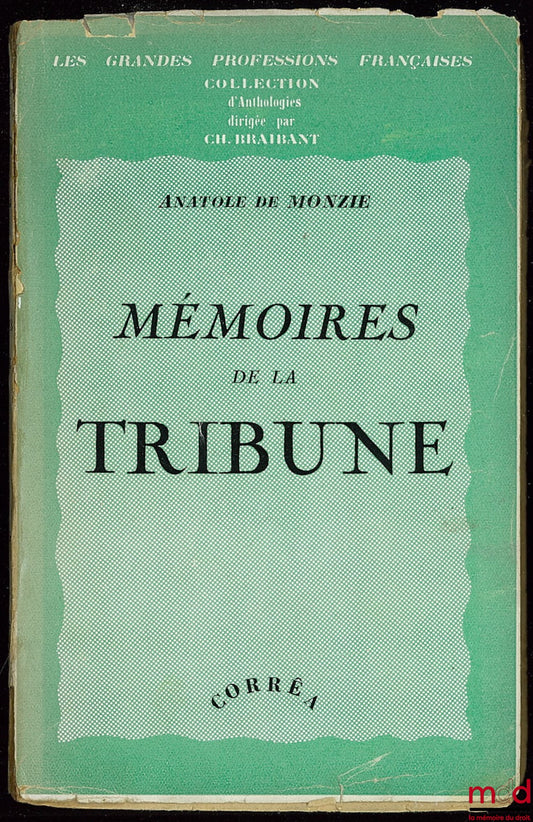 MONZIE (Anatole de) – MEMOIRS OF THE TRIBUNE, 8th ed., coll. The major French professions