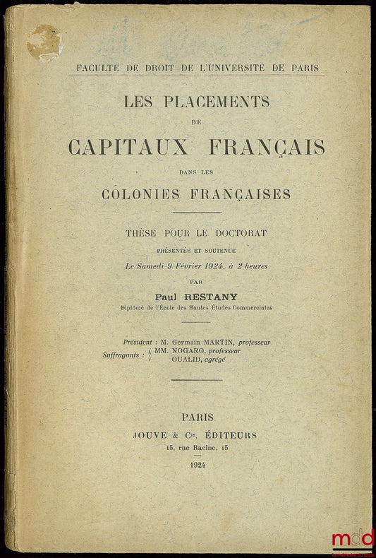 [Colonial Law], RESTANY (Paul) – FRENCH CAPITAL INVESTMENTS IN FRENCH COLONIES