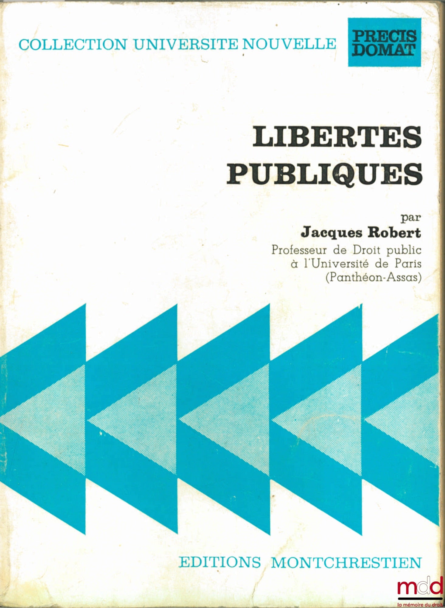 ROBERT (Jacques) – PUBLIC LIBERTIES, 2nd ed. with the collaboration of Jean DUFFAR, coll. Université nouvelle, Précis Domat