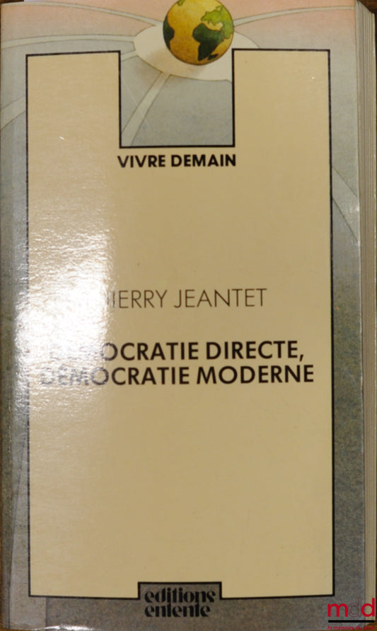 JEANTET (Thierry) – DIRECT DEMOCRACY, MODERN DEMOCRACY, Living Tomorrow Collection