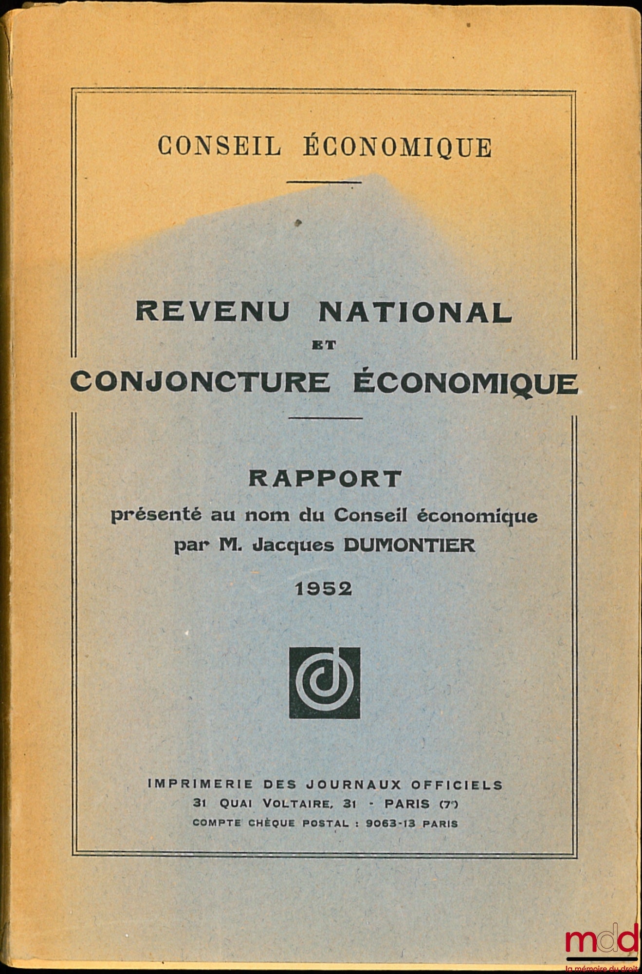[Economic Council] – NATIONAL INCOME AND ECONOMIC CONDITIONS, Report presented on behalf of the Economic Council by Mr. Jacques DUMONTIER, 1952