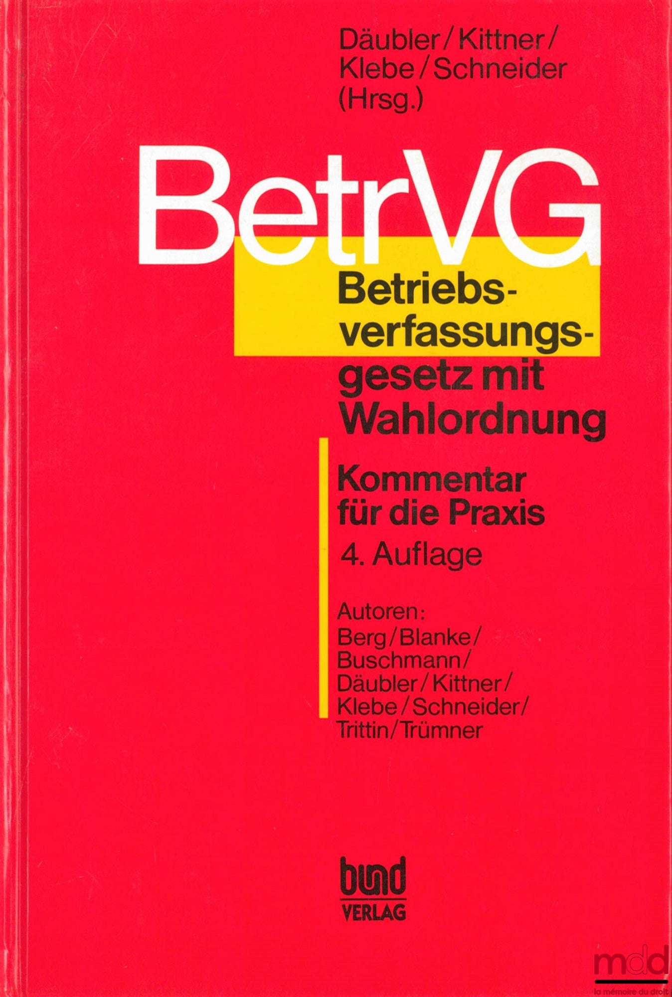 [Collective] – BETRIEBSVERFASSUNSGESETZ MIT WAHLORDNUNG, Kommentar für die Praxis. 4th ed.