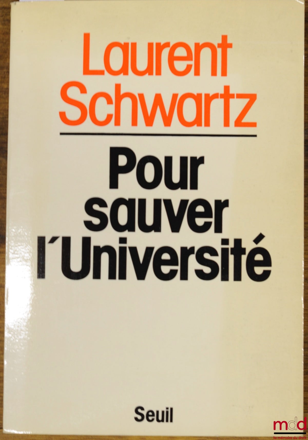 SCHWARTZ (Laurent) – TO SAVE THE UNIVERSITY