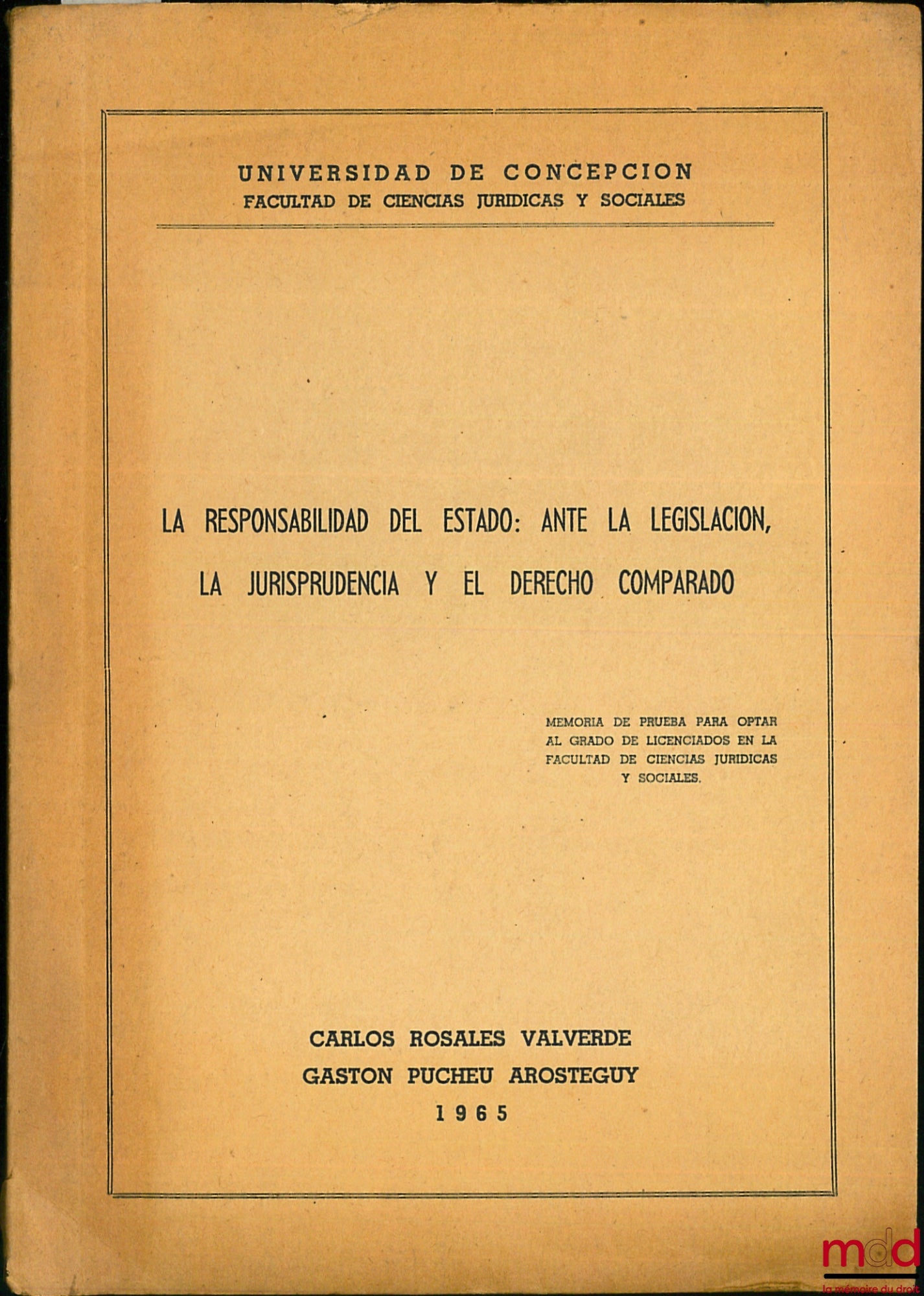 VALVERDE (Carlos Rosales) and AROSTEGUY (Gaston Pucheu) – LA RESPONSABILIDAD DEL ESTADO: ANTE LA LEGISLACION, LA JURISPRODENCIA Y EL DERECHO COMPARADO, Universidad de Concepcion - Facultad de ciencias juridicas y sociales