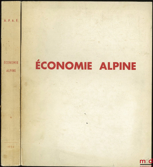 [Symposium] – ALPINE ECONOMICS CONGRESS, July 1-4, 1954 in Grenoble, organized by the Association of Producers of the French Alps with the support of the Savoy Industrial and Commercial Association and the Industrial and Commercial Association