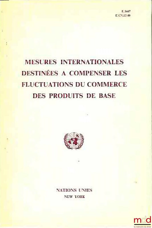 [United Nations], [Collective] – INTERNATIONAL MEASURES TO OFFSET FLUCTUATIONS IN COMMODITY TRADE, Report of a Group of Experts Appointed by the Secretary-General