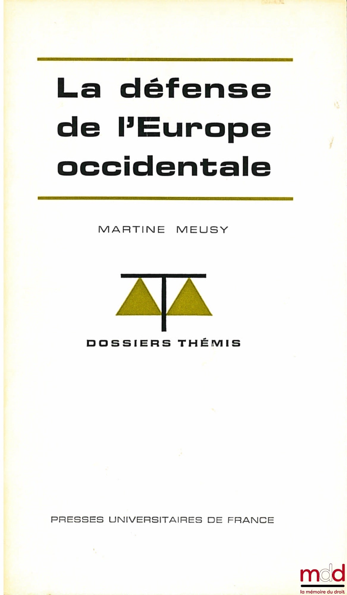 MEUSY (Martine) – THE DEFENSE OF WESTERN EUROPE, coll. Themis Files, series Institutions and International Law