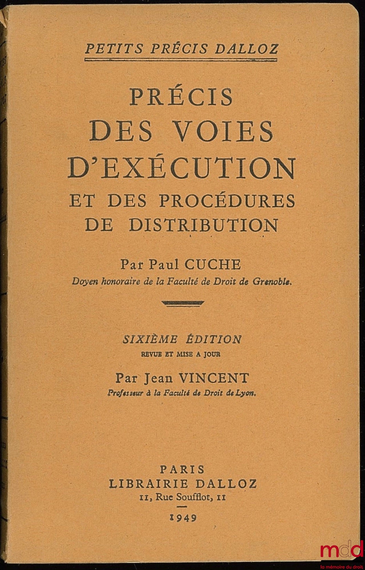 CUCHE (Paul) – PRÉCIS DES VOIES D’EXÉCUTION ET DES PROCÉDURES DE DISTRIBUTION, 6e éd. revue et mise à jour par Jean VINCENT