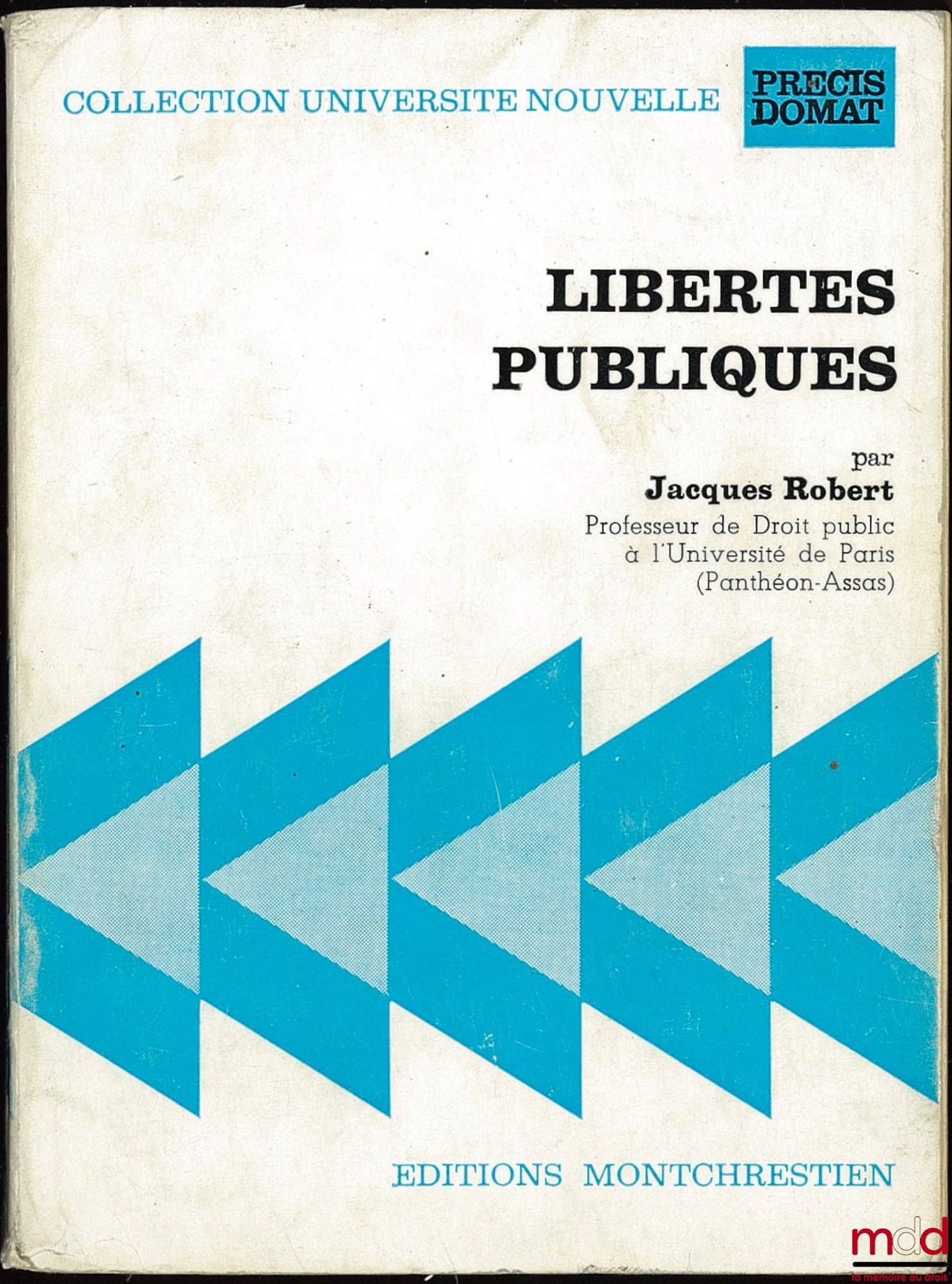 ROBERT (Jacques) – PUBLIC LIBERTIES, 2nd ed. with the collaboration of Jean DUFFAR, coll. Université nouvelle, Précis Domat