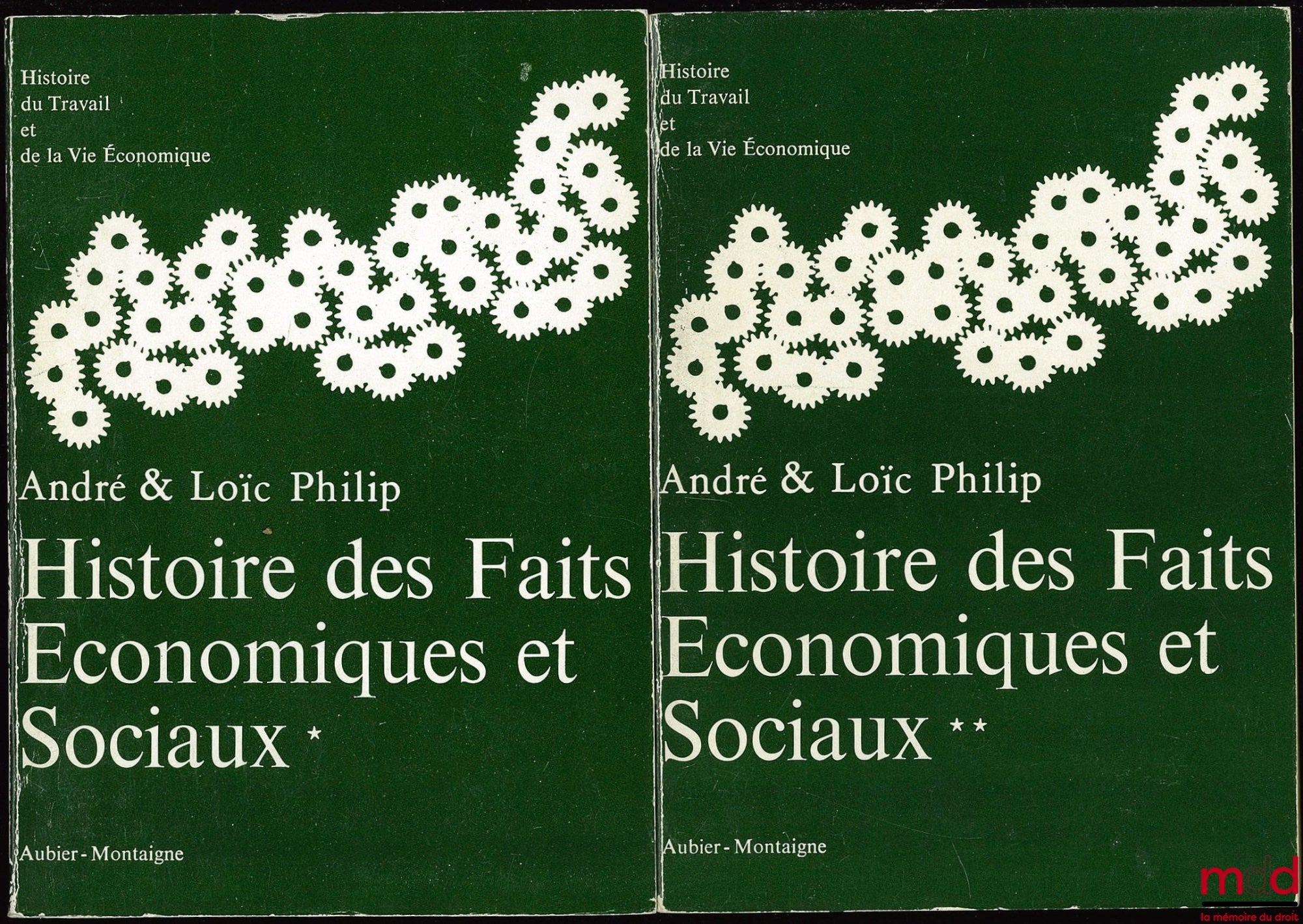 PHILIP (André & Loïc) – HISTOIRE DES FAITS ÉCONOMIQUES ET SOCIAUX DE 1800 À NOS JOURS, t. I : La Révolution industrielle et l’économie des grandes unités, nouvelle éd. revue et mise à jour par Loïc Philip ; t. II : Le monde de la deuxième moitié du XXème