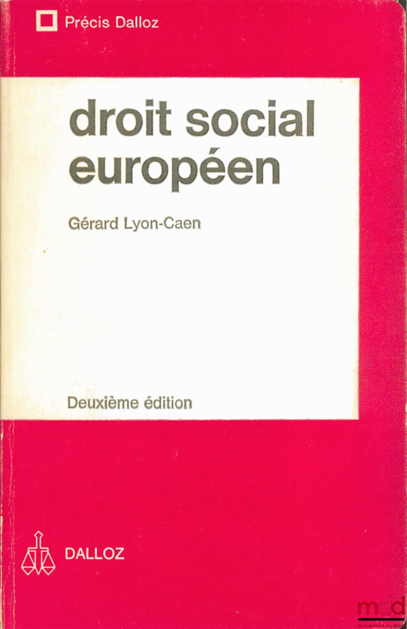 LYON-CAEN (Gérard) – DROIT SOCIAL EUROPÉEN, 2e éd., coll. Précis Dalloz
