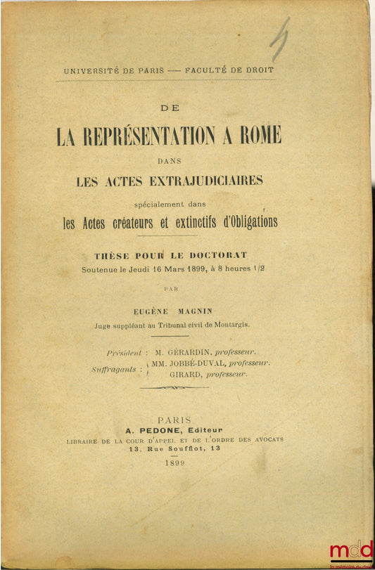 MAGNIN (Eugène) – ON REPRESENTATION IN ROME IN EXTRAJUDICIAL ACTS, ESPECIALLY IN ACTS CREATING AND EXTINCTIVE OF OBLIGATIONS