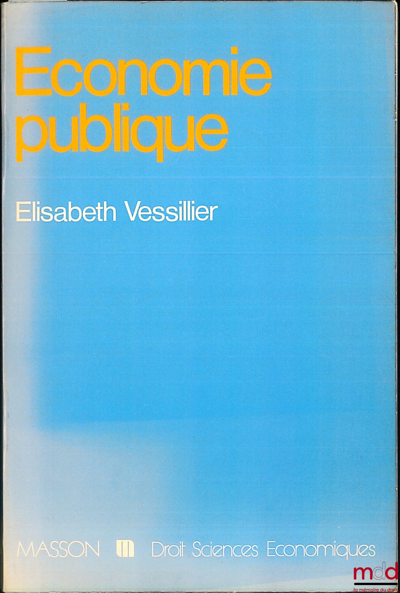 VESSILLIER (Élisabeth) – PUBLIC ECONOMICS. The foundations of a French-style “social capitalism”, Masson collection / Law - Economics