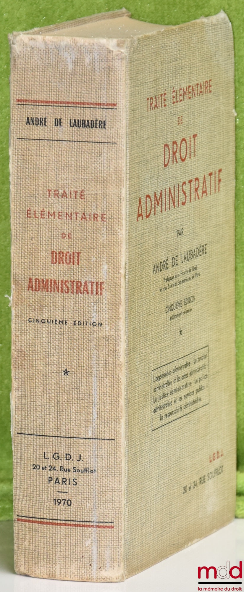 LAUBADÈRE (André de) – ELEMENTARY TREATISE ON ADMINISTRATIVE LAW, vol. 1: Administrative Organization - The Administrative Function…, 5th ed., completely revised