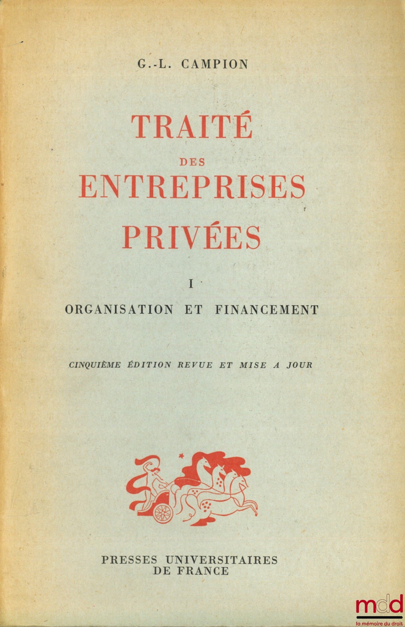 CAMPION (Gabriel-Louis) – TREATISE ON PRIVATE ENTERPRISES, vol. I: Organization and Financing, 5th ed., revised and updated