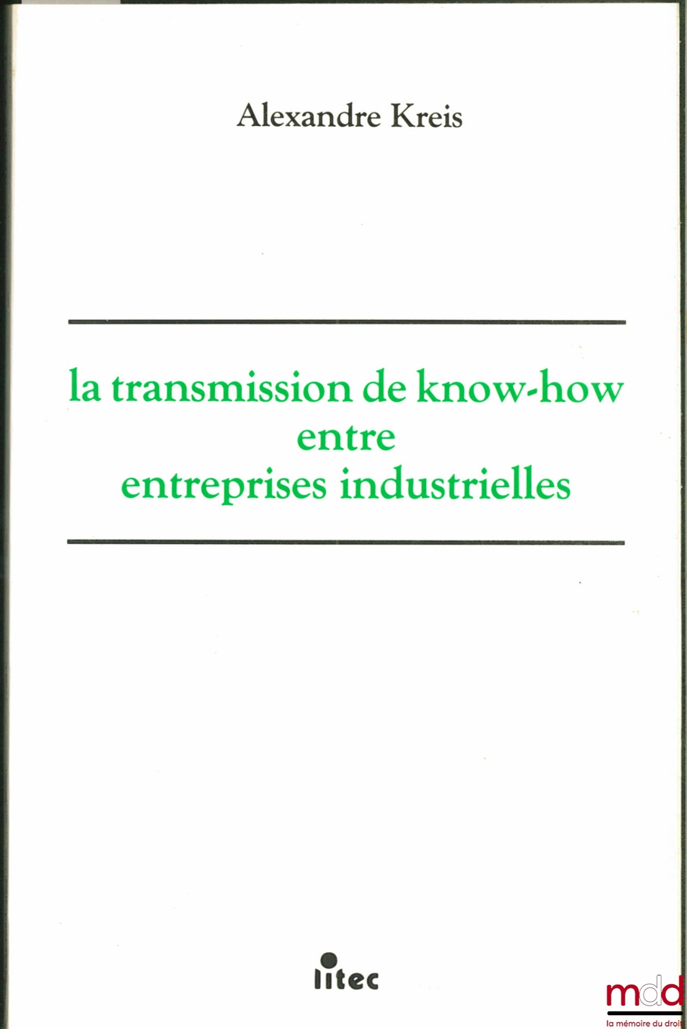 KREIS (Alexandre) – KNOW-HOW TRANSMISSION BETWEEN INDUSTRIAL COMPANIES: customized technological cooperation for joint commercial operations