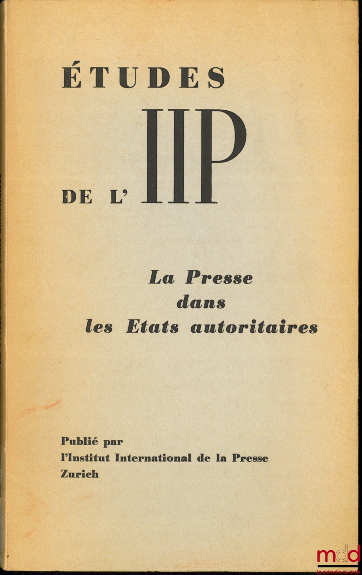 [Collectif] – LA PRESSE DANS LES ÉTATS AUTORITAIRES, coll. Études de l’I.I.P. n° 5