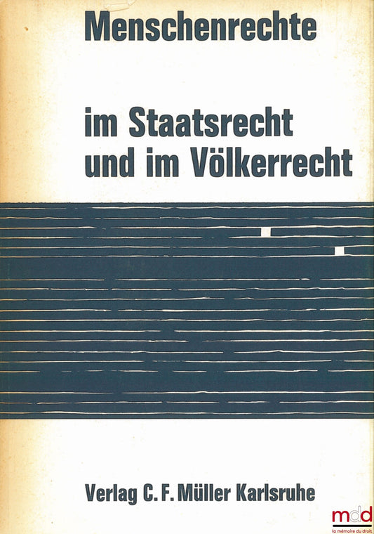 [Conference] – MENSCHENRECHTE IM STAATSRECHT UND IM VÖLKERRECHT