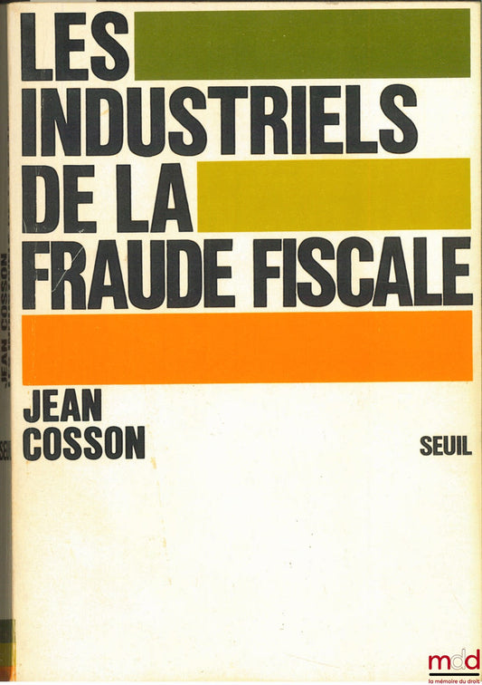 COSSON (Jean) – THE INDUSTRIALS OF TAX FRAUD