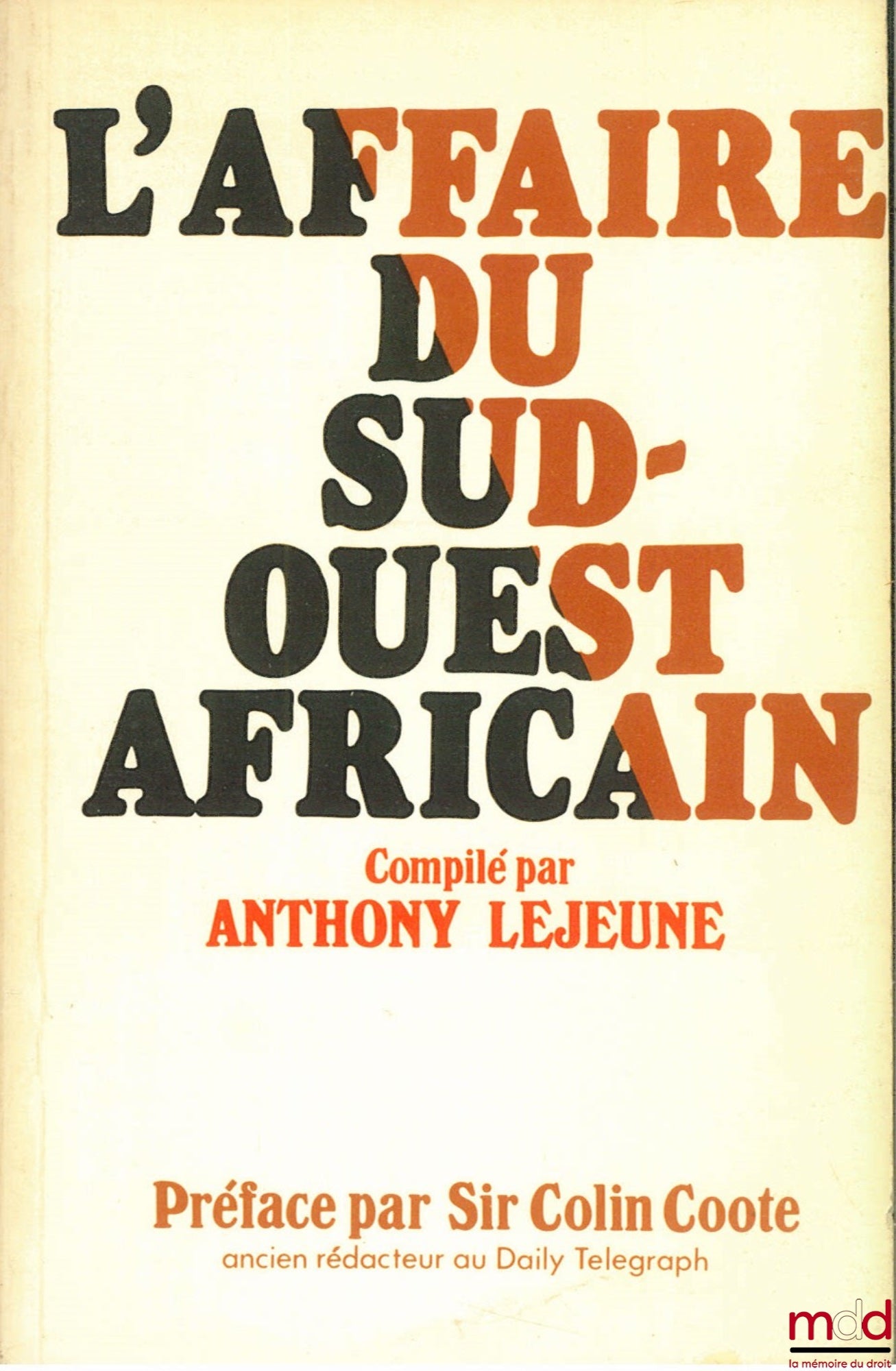 LEJEUNE (Anthony) – THE SOUTH WEST AFRICA AFFAIR, compiled by AL, Preface by Sir Colin Coote