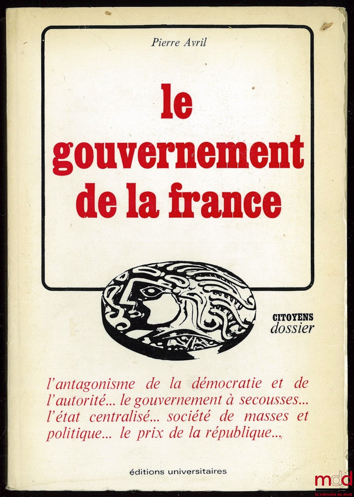 APRIL (Pierre) – THE GOVERNMENT OF FRANCE, Citizens' Collection dossier