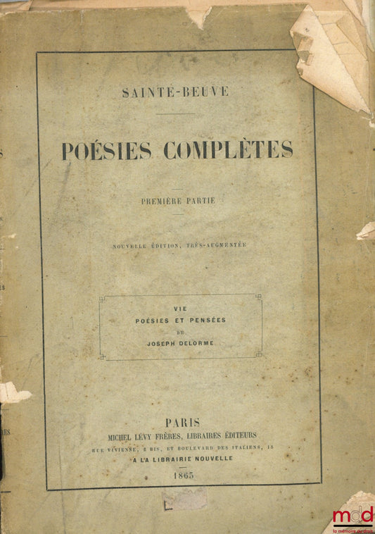 [DELORME (Joseph)], SAINTE-BEUVE – COMPLETE POEMS, first part, new and greatly enlarged edition; LIFE, POEMS AND THOUGHTS OF JOSEPH DELORME