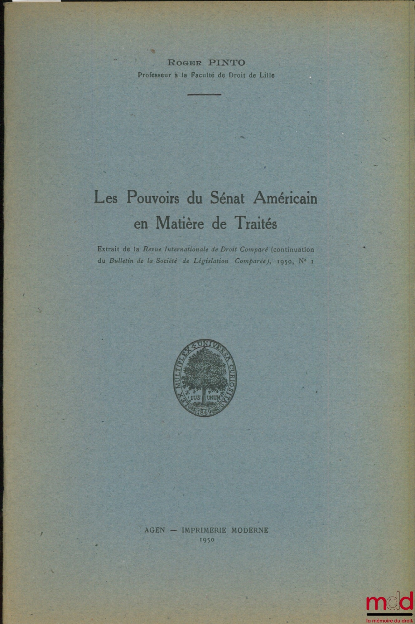 PINTO (Roger) – LES POUVOIRS DU SÉNAT AMÉRICAIN EN MATIÈRE DE TRAITÉS, extrait de la Revue Internationale de Droit Comparé, 1950, n° 1